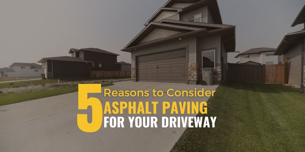 5 Reasons To Consider Asphalt Paving For Your Driveway