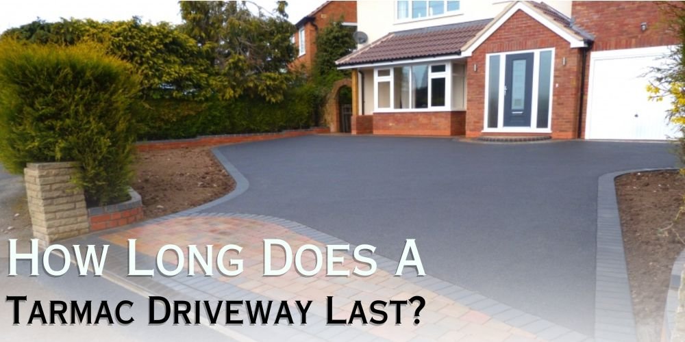 How Long Does a Tarmac Driveway Last?