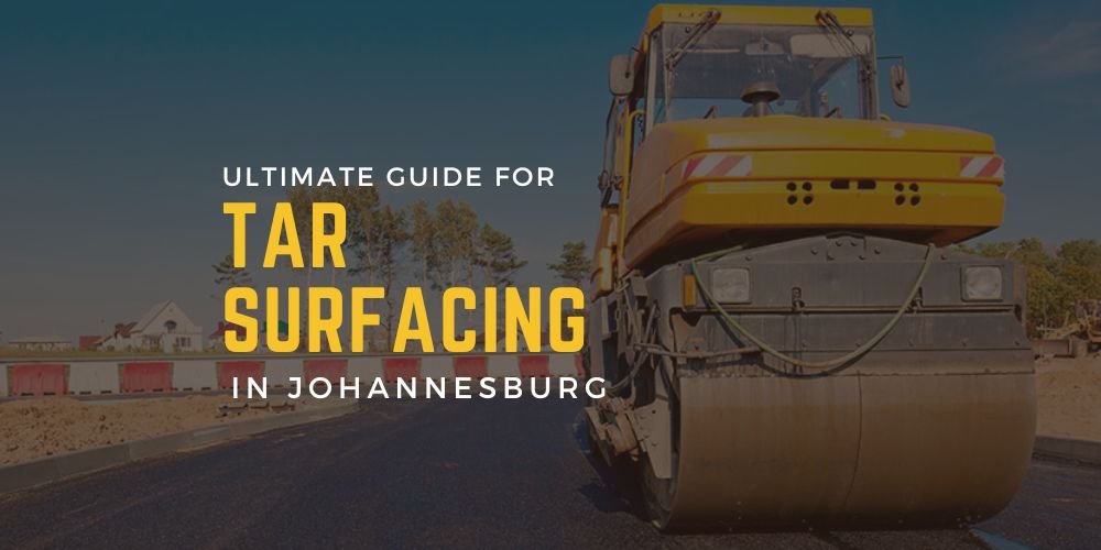 All you need to know about Tar Surfacing in Johannesburg