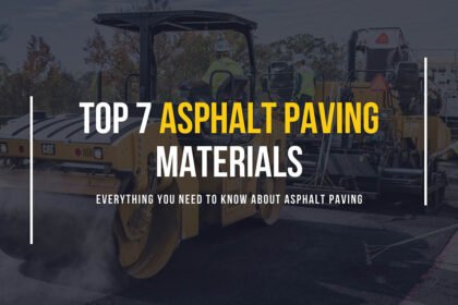 Top 7 Asphalt Paving Materials