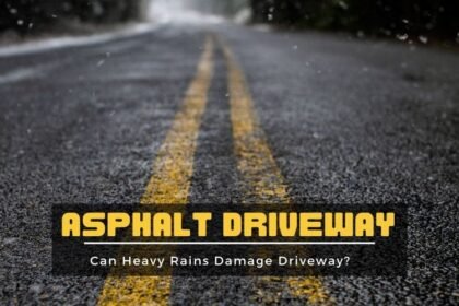 Asphalt Driveway- Heavy Rains Damage My Asphalt Driveway