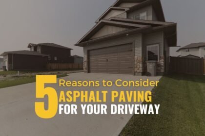 5 Reasons To Consider Asphalt Paving For Driveway